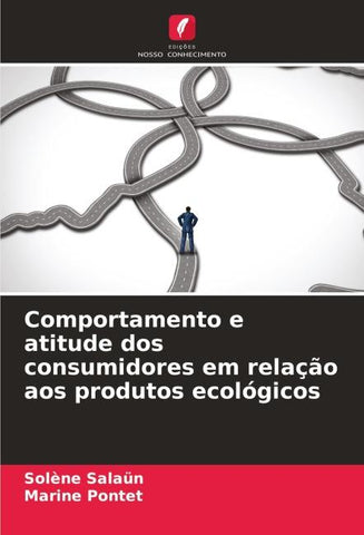 Comportamento e atitude dos consumidores em relação aos produtos ecológicos