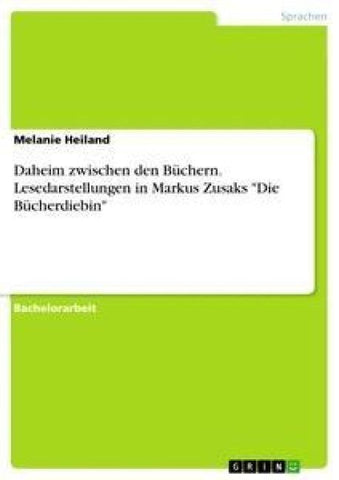 Daheim zwischen den Büchern. Lesedarstellungen in Markus Zusaks "Die Bücherdiebin"