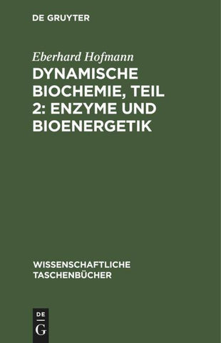 Dynamische Biochemie, Teil 2: Enzyme und Bioenergetik