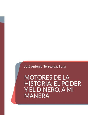 Motores de la Historia: el poder y el dinero, a mi manera
