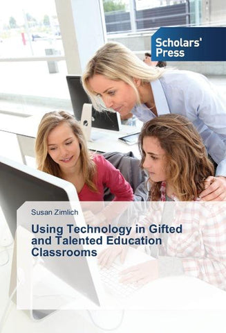 Using Technology in Gifted and Talented Education Classrooms