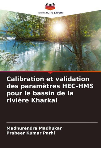 Calibration et validation des paramètres HEC-HMS pour le bassin de la rivière Kharkai