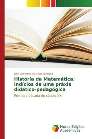 História da Matemática: indícios de uma práxis didático-pedagógica
