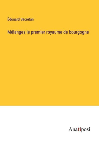 Mélanges le premier royaume de bourgogne