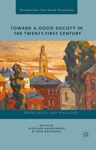 Toward a Good Society in the Twenty-First Century