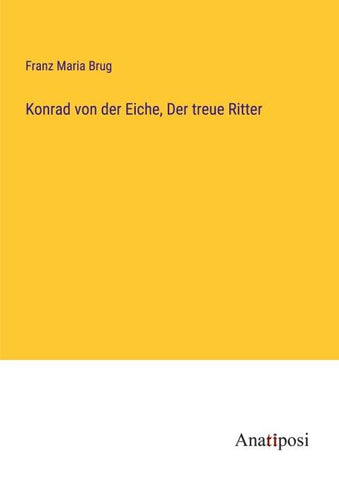 Konrad von der Eiche, Der treue Ritter