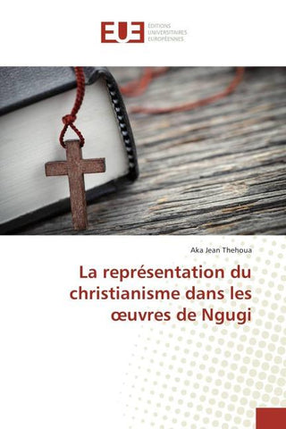 La représentation du christianisme dans les ¿uvres de Ngugi