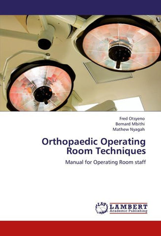 Orthopaedic Operating Room Techniques