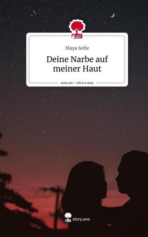 Deine Narbe auf meiner Haut. Life is a Story - story.one