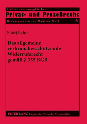 Das allgemeine verbraucherschützende Widerrufsrecht gemäß § 355 BGB