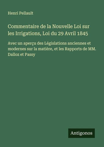 Commentaire de la Nouvelle Loi sur les Irrigations, Loi du 29 Avril 1845