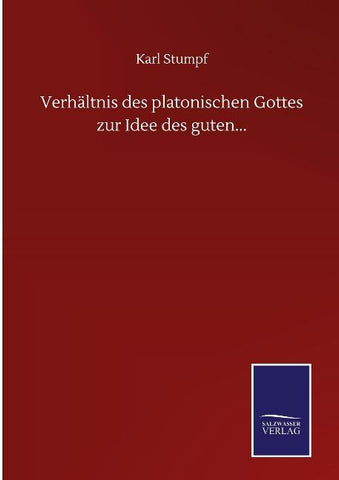 Verhältnis des platonischen Gottes zur Idee des guten...