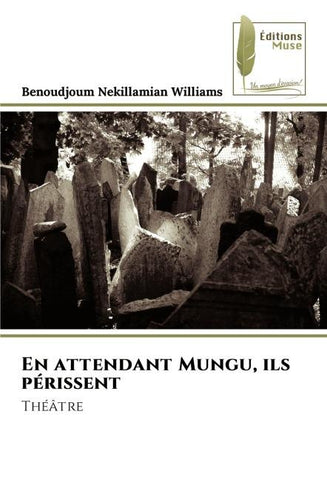 En attendant Mungu, ils périssent