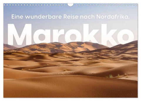 Marokko - Eine wunderbare Reise nach Nordafrika. (Wandkalender 2026 DIN A3 quer), CALVENDO Monatskalender