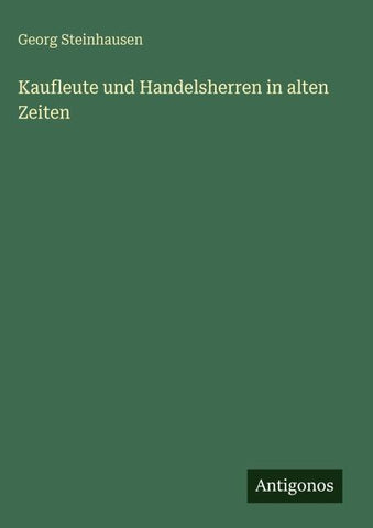 Kaufleute und Handelsherren in alten Zeiten