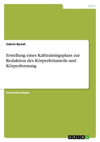 Erstellung eines Kafttrainingsplans zur Reduktion des Körperfettanteils und Körperformung