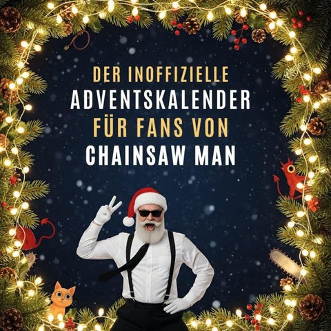 Der inoffizielle Adventskalender für Fans von Chainsaw Man