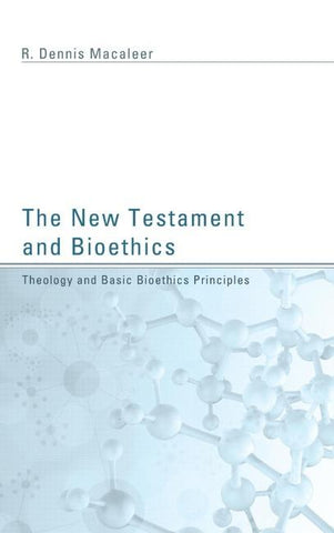 The New Testament and Bioethics