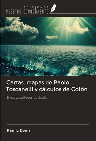 Cartas, mapas de Paolo Toscanelli y cálculos de Colón