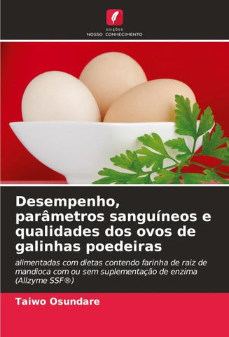 Desempenho, parâmetros sanguíneos e qualidades dos ovos de galinhas poedeiras