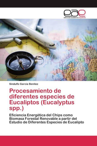 Procesamiento de diferentes especies de Eucaliptos (Eucalyptus spp.)