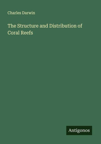 The Structure and Distribution of Coral Reefs