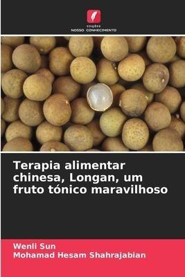 Terapia alimentar chinesa, Longan, um fruto tónico maravilhoso
