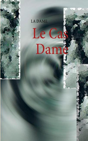 Le Cas Dame