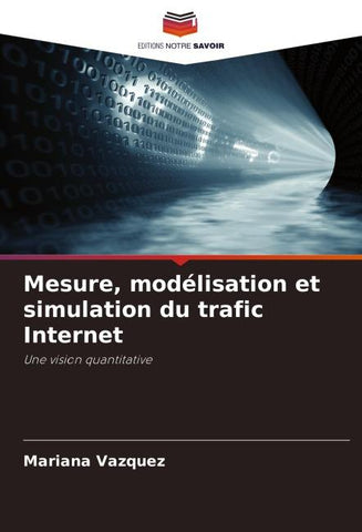 Mesure, modélisation et simulation du trafic Internet