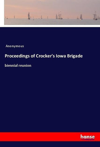 Proceedings of Crocker's Iowa Brigade