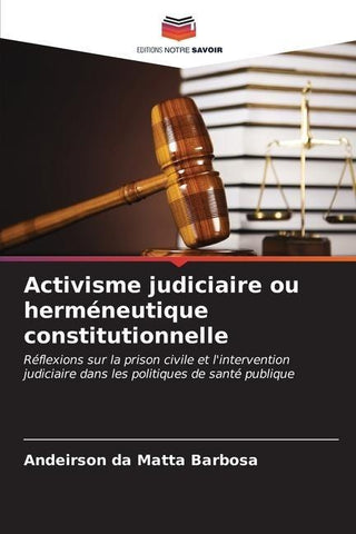 Activisme judiciaire ou herméneutique constitutionnelle