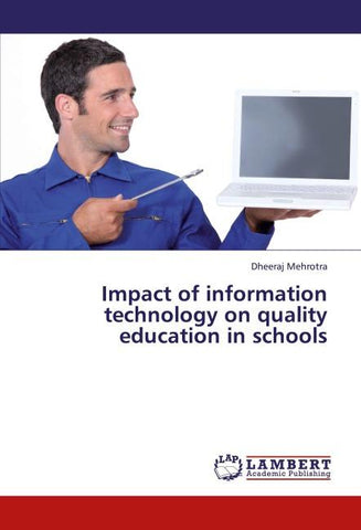 Impact of information technology on quality education in schools