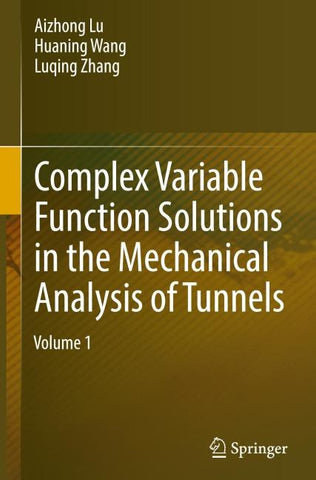 Complex Variable Function Solutions in the Mechanical Analysis of Tunnels