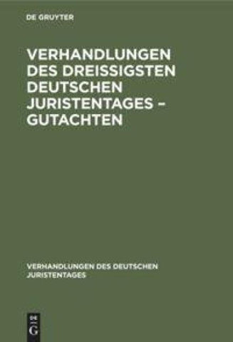 Verhandlungen des Dreißigsten Deutschen Juristentages – Gutachten