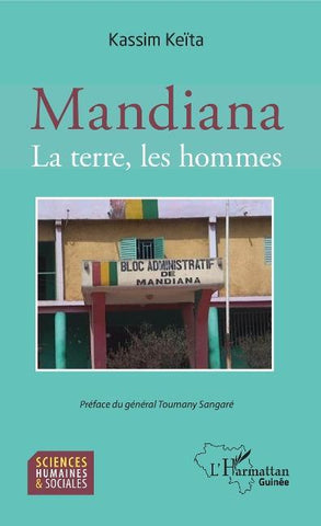 Mandiana. La terre, les hommes