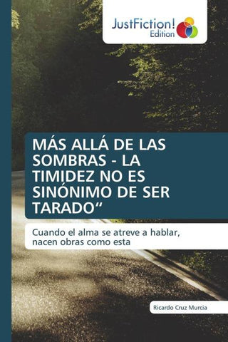 MÁS ALLÁ DE LAS SOMBRAS - LA TIMIDEZ NO ES SINÓNIMO DE SER TARADO"