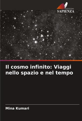 Il cosmo infinito: Viaggi nello spazio e nel tempo