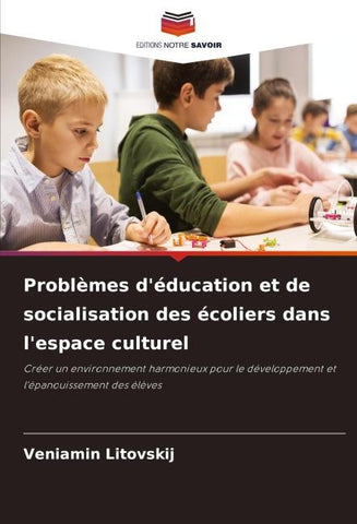 Problèmes d'éducation et de socialisation des écoliers dans l'espace culturel