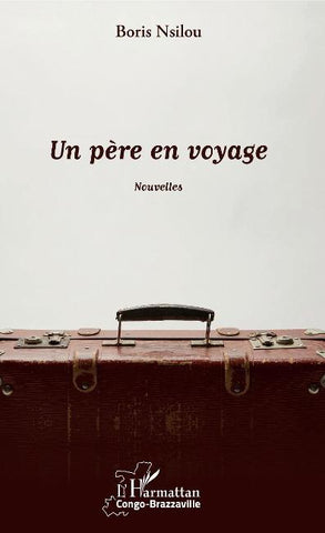 Un père en voyage. Nouvelles
