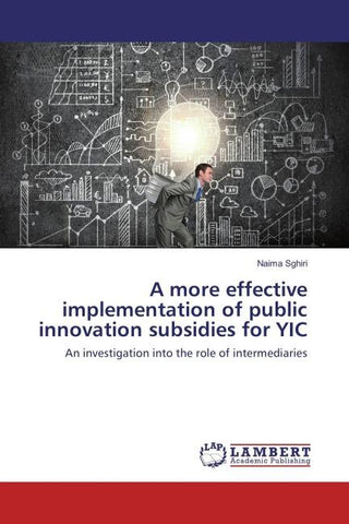A more effective implementation of public innovation subsidies for YIC