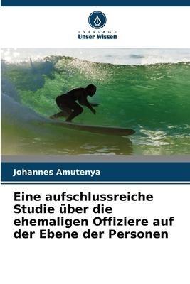 Eine aufschlussreiche Studie über die ehemaligen Offiziere auf der Ebene der Personen
