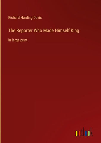 The Reporter Who Made Himself King