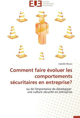 Comment faire évoluer les comportements sécuritaires en entreprise?