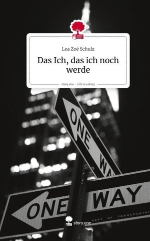 Das Ich, das ich noch werde. Life is a Story - story.one