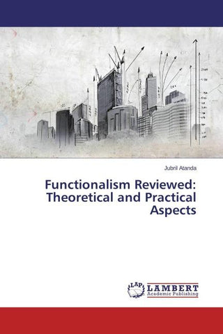 Functionalism Reviewed: Theoretical and Practical Aspects