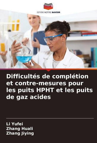 Difficultés de complétion et contre-mesures pour les puits HPHT et les puits de gaz acides