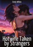 Hotwife Taken by Strangers
