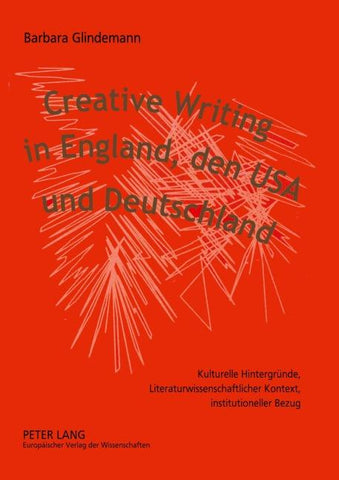 Creative Writing in England, den USA und Deutschland
