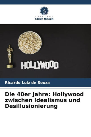 Die 40er Jahre: Hollywood zwischen Idealismus und Desillusionierung