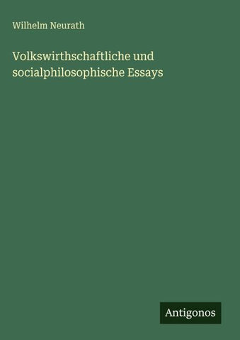 Volkswirthschaftliche und socialphilosophische Essays